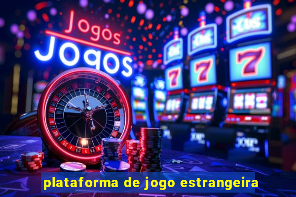 plataforma de jogo estrangeira